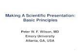 Making A Scientific Presentation: Basic Principlesmed.emory.edu/faculty_dev/clinical/CRB Presentations/How to Give an... · Making A Scientific Presentation: Basic Principles ...