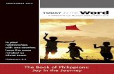 The Book of Philippians: Joy in the Journey · 2017-06-26 · The Book of Philippians: Joy in the Journey In your relationships with one ... become “less” divine when He took
