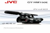 HD/SD Memory Card Camcorder GY-HM150E - … Memory Card Camcorder HD SD in Japan ... GY-HM150E 3 Iris Dial To improve manual iris adjustment ... The JVC GY-HM150E is equipped with