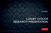LUXURY GOODS RESEARCH PRESENTATION - … digital impact will likely increase as mobile penetration increases and Millennials become the majority of luxury customers. 4 McKinsey and