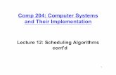 Comp 204: Computer Systems and Their …cgi.csc.liv.ac.uk/~trp/Teaching_Resources/COMP204/204-Lecture12.pdf8 Multilevel Feedback Queue • A process can move between the various queues