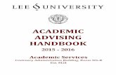 Academic Advising Handbook - Lee University · Academic Advising Handbook Welcome to the ministry of academic advising at Lee University. ... Anker Publishing Company, Inc. (for NACADA),