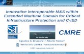 Innovative Interoperable M&S within Extended Maritime ...pic.liophant.org/free/2015/02/aa_free_cied_madrid_2015june/cmre... · Extended Maritime Domain for Critical Infrastructure