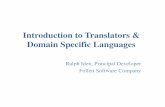 Introduction to Translators & Domain Specific Languagesfiles.meetup.com/2857802/Introduction to Translators & Domain...focused on a particular domain. • Martin Fowler's DSL book: