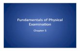 Fundamentals of Physical Examinaon · – Pectus carinatum – Pectus excavatum ... RT254PhysicalExam.ppt Author: Abby Erickson Created Date: 1/12/2009 6:38:47 AM ...