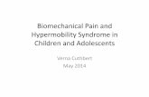 Hypermobility in Children and Adolescents slideshow may …cmft.nhs.uk/media/928681/biomechanical pain and hypermobility... · • Pectus excavatum or pectus carinatum • Arm span:height