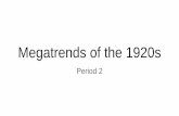 Megatrends of the 1920s - WordPress.com · Megatrends of the 1920s Period 2. ... teach anything about the creation of man besides what is said in the Bible. ... tricking Bryan into