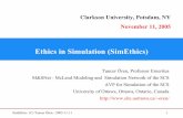 Ethics in Simulation (SimEthics) - Home | School of Electrical Engineering … · 2005-12-21 · Ethics in Simulation (SimEthics) Tuncer Ören, Professor Emeritus ... • professional