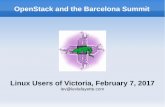 OpenStack and the Barcelona Summit - Lev Lafayettelevlafayette.com/files/2017luv-openstack.pdf · OpenStack and the Barcelona Summit Linux Users of ... This included developing a