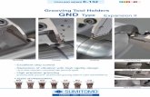 Grooving Tool Holders GND Type Expansion II - Sumitomo · Grooving Tool Holders GND ... GNDL R2525M 220 ... ML Type GG Type GL Type GF Type CG Type RG Type Grooving Tool Holders GND