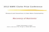 2012 NWRI Clarke Prize Conference · 2012 NWRI Clarke Prize Conference ... From the philosopher’s stone to nutri ent recovery and reuse K. Ashley ,D. Cordell, ... Within a few weeks