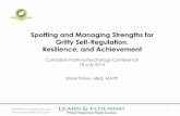 Spotting and Managing Strengths for Gritty Self-Regulation ...positivepsychologycanada.com/Resources/Documents/Spotting and... · Gritty Self-Regulation, Resilience, and Achievement