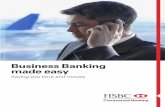 Business Banking made easy - HSBC€¦ · Business Banking made easy ... presentation (see ‘Useful terms’) The same day ... to an HSBC account) By post 12 noon Priority Payment
