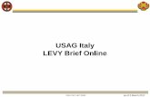 USAG Italy LEVY Brief Online - United States Army · ALL LEVY PACKETS WILL BE SUBMITTED TO THE MPD OFFICE ... incur late fees, ... deferred family travel order or MPD Command Sponsorship