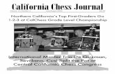 California Chess Journal Chess Journal Volume 17, Number 4 July/August 2003 $4.50 Northern CaliforniaÕs Top First-Graders Go ... Francisco Anchondo tries to emulate Mikhail Tal