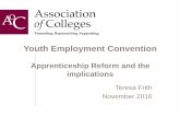 Apprenticeship Reform and the implicationsstats.learningandwork.org.uk/events_presentations/yec... · 2016-12-07 · Apprenticeship Reform and the implications Teresa Frith November