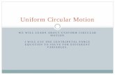 Uniform Circular Motion - Loudoun County Public Schools · Hooke’s Law Lab report ... A calculator HW quiz will begin after I take attendance and ... Uniform circular motion pertains