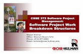 CSSE 372 Software Project Management: Software … study papers long/hard Spread out case studies Clarify when case studies due Assignments due at 11:55pm ...