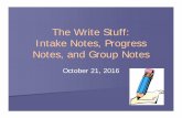 The Write Stuff: Intake Notes, Progress Notes, and Group … · The Write Stuff: Intake Notes, Progress Notes, and Group Notes ... – FES score and notable outcomes ... “Is there