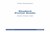 Texas Assessment Student Portal Guide - SAISD · STAAR A, and STAAR Modified test results (both STAAR EOC and STAAR grades 3–8) ... PORTAL GUIDE TAKS. TEXAS ASSESSMENT STUDENT PORTAL