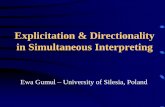 Explicitation & Directionality in Simultaneous Interpreting Directionality in Interpreting: • empirical studies revealing far less obvious disparities between the retour and the