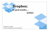 Illinois Strategy - Dropboxweb.ics.purdue.edu/~pucclub/docs/examples/Illinois_TyeTeam.pdf · Illinois Strategy Case Competition Dropbox: It just works ... Alternative Evaluation Recommendations