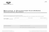 Become a Provincial Candidate - Elections BC non-partisan O˜ce of the Legislature 320 (18/03) Become a Provincial Candidate Nomination Booklet Follow the instructions in this booklet