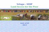 Velugu SERP Land Access for the Poor - mmp.cips.org.in · Occupancy rights on inam lands 3.41 lakh 9.02 lakh ... web application at . ... lines of “Mee Seva”if established is