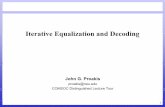 Iterative Equalization and Decoding - IEEE Iterative Equalization and Decoding John G. Proakis proakis@neu.edu COMSOC Distinguished Lecture Tour