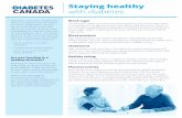 Staying Healthy with Diabetesguidelines.diabetes.ca/.../staying-healthy-with-diabetes.pdf · Staying healthy with diabetes. ... You need to be seen by an eye-care specialist who will