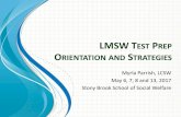 LMSW TEST REP ORIENTATION AND STRATEGIES€¢Approach as a puzzle or game…some “sucky” questions… •Some “sucky” answers…choose the least “sucky” answer. PASS LMSW