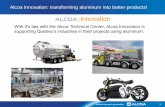 Alcoa Innovation: transforming aluminum into better products!alcoainnovation.com/fr/pdf/Sherbrooke_Dec_14... · 2016-02-10 · Projection High Freq Resistance Electron Beam High Freq