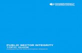 PUBLIC SECTOR INTEGRITY TOPIC GUIDE · 2015-06-12 · KEY CORRUPTION ISSUES ... Broader good governance approaches for the public sector often include public financial ... The public