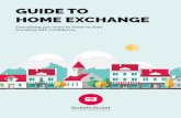 GUIDE TO HOME EXCHANGE - Cloud Object Storage · GUIDE TO HOME EXCHANGE ... French and Spanish people contact me, ... Discuss various aspects of housekeeping before the exchange:
