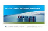 A SUCCESS STORY OF TRISAKTI PORT, BANJARMASINpianc-jp.org/en/news/images/II-6 Ir. Lino (Presentation).pdf · A SUCCESS STORY OF TRISAKTI PORT, BANJARMASIN ... Indonesia Port Corporation
