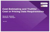 Cost Estimating and Truthful Cost or Pricing Data Requirements · Cost Estimating and Truthful Cost or Pricing Data Requirements May 9, ... •Cost-type contracts ... “defective