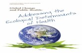 Global Change and Public Health: Addressing the · Canadian Public Health Association Discussion Document Global Change and Public Health: Addressing the Ecological Determinants of