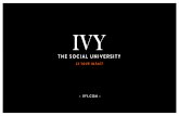 THE SOCIAL UNIVERSITY - membership.ivy.commembership.ivy.com · TED Speaker & Harvard Business School Professor ... • Jazz at Lincoln Center ... • Echoing Green