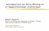 Introduction au Data Mining et à l’apprentissage statistiquecedric.cnam.fr/~saporta/DM.pdf · 2012-10-31 · 3. Performance des méthodes de prévision 4. Construction et choix