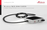 Leica KL300 LED KL300 LED... · Living up to Life Leica KL300 LED Compact, modular cold light source for routine stereomicroscopes. 2 ... This means users never have to change bulbs,