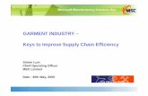 GARMENT INDUSTRY – Keys to Improve Supply Chain Efficiency · GARMENT INDUSTRY – Keys to Improve Supply Chain Efficiency ... • Poor communication between departments ... industry