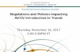 Regulations and Policies Impacting AV/CV Introduction …onlinepubs.trb.org/onlinepubs/webinars/171116.pdf · Regulations and Policies Impacting AV/CV Introduction in Transit ...