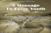A Message To Every Youth - … · A Message To Every Youth ... truth, Ibn al‐Qayyim is a ripened fruit that sprouted from Ibn Taymiyyah. Ibn ... patience is to resist this desire.