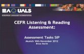 CEFR Listening & Reading Assessment - Square Eyeclients.squareeye.net/uploads/eaquals2011/documents/SIPs/CEFR...B1 Reading •Overall Reading Comprehension –I can understand the