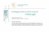 Intelligent Document Import: InDxLogic - CHUG · Intelligent Document Import: InDxLogic Friday April 30 th, ... Manager of Medical Information, UAP Clinic, Terre Haute ... Decisions