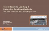 Trash Baseline Loading & Reduction Tracking Methods · Trash Baseline Loading & Reduction Tracking Methods The San Francisco Bay Area Experience Chris Sommers Managing Scientist EOA,