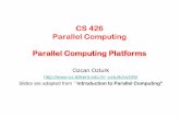 CS 426 Parallel Computing Parallel Computing Platformscs.bilkent.edu.tr/~ozturk/cs426/set2.pdf · Topic Overview • Implicit Parallelism: Trends in Microprocessor Architectures •