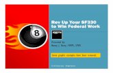 Rev Up Your SF330 to Win Federal Work Up Your SF330 to Win Federal Work Presented by: Nancy J. Usrey, FSMPS, CPSM. Some graphic examples have been removed. ... It's all about details,