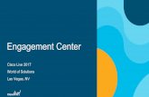 Engagement Center - Cisco Live · comfortable 1on1 conversations, ... • In five minutes or less, ... Engagement Center Event Alignment Opportunities ...