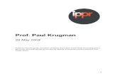 Prof. Paul Krugman - Home | IPPR Economics US... · 1 Prof. Paul Krugman 28 May 2004 Professor Paul Krugman, Princeton University and author of the Great Unraveling gave a talk to